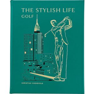 The Stylish Life: Golf Book Leather Edition